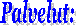 Palvelut: